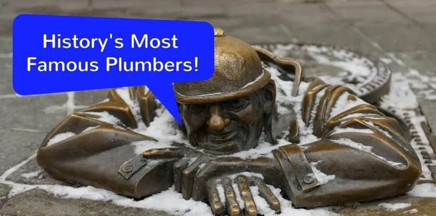 Historys-Most-Famous-Plumbers
