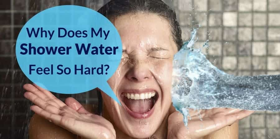 why-does-my-shower-water-feel-so-hard